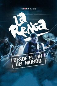 La Renga: Desde el fin del mundo 2023 one on netflix