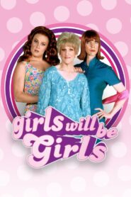 Girls Will Be Girls 2003 one on netflix