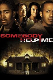 Somebody Help Me 2007 one on netflix