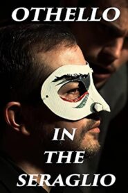 Othello in the Seraglio 2019 one on netflix