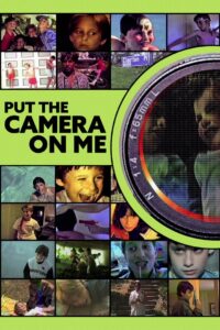 Put the Camera on Me 2003 one on netflix