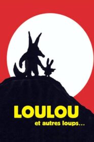 Loulou et autres loups… 2003 one on netflix