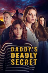 Daddy’s Deadly Secret 2024 one on netflix