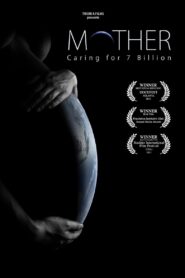 Mother: Caring for 7 Billion 2011 one on netflix