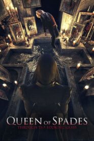Queen of Spades: Through the Looking Glass 2019 one on netflix