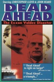 Dead Ahead: The Exxon Valdez Disaster 1992 one on netflix