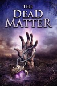 The Dead Matter 2010 one on netflix