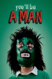 You’ll Be a Man 2013 one on netflix
