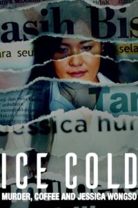 Ice Cold: Murder, Coffee and Jessica Wongso 2023 one on netflix