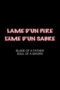 Blade of a Father, Soul of a Sword 2005 one on netflix