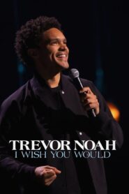 Trevor Noah: I Wish You Would 2022 one on netflix