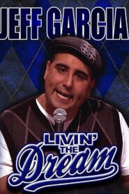 Jeff Garcia: Livin’ the Dream 2008 one on netflix