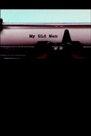 My Old Man 2004 one on netflix