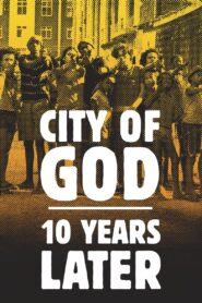 City of God: 10 Years Later 2013 one on netflix