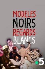 Modeles Noirs, Regards Blancs 2020 one on netflix