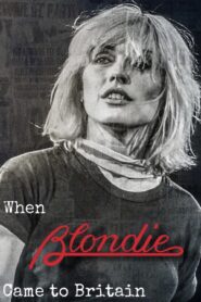 When Blondie Came to Britain 2023 one on netflix