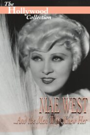 Mae West and the Men Who Knew Her 1994 one on netflix