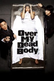 Over My Dead Body 2012 one on netflix
