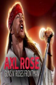 Axl Rose: The Prettiest Star 2005 one on netflix