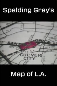 Spalding Gray’s Map of L.A. 1984 one on netflix