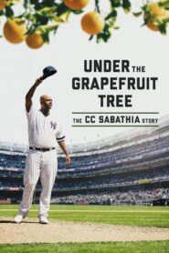 Under The Grapefruit Tree: The CC Sabathia Story 2020 one on netflix