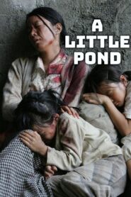 A Little Pond 2010 one on netflix