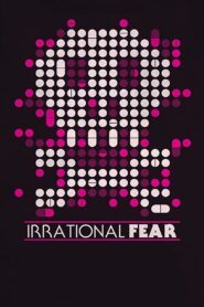 Irrational Fear 2017 one on netflix