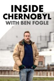 Inside Chernobyl with Ben Fogle 2021 one on netflix