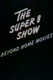 The Super-8 Show: Beyond Home Movies 1981 one on netflix
