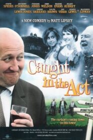 Caught in the Act 2008 one on netflix