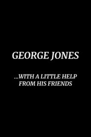 George Jones: With a Little Help from His Friends 1981 one on netflix