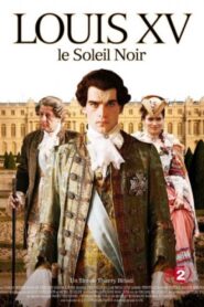 Louis XV, le Soleil noir 2009 one on netflix