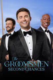 The Groomsmen: Second Chances 2024 one on netflix