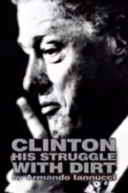 Clinton: His Struggle with Dirt 1998 one on netflix