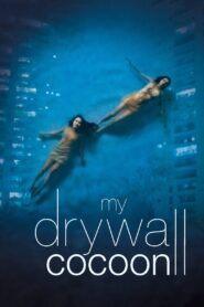 My Drywall Cocoon 2024 one on netflix