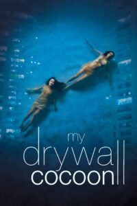 My Drywall Cocoon 2024 one on netflix