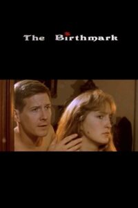 The Birthmark 1987 one on netflix
