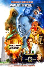 George Pal: Un Marciano De Hollywood En Argentina 2023 one on netflix