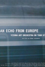 An Echo from Europe – Vienna Art Orchestra on Tour 2000 one on netflix
