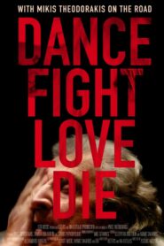 Dance Fight Love Die: With Mikis On the Road 2017 one on netflix
