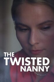 The Twisted Nanny 2019 one on netflix