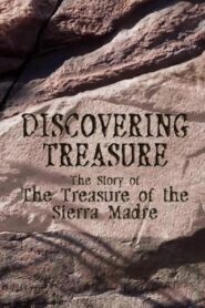 Discovering Treasure: The Story of ‘The Treasure of the Sierra Madre’ 2003 one on netflix