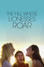 The Hill Where Lionesses Roar 2022 one on netflix
