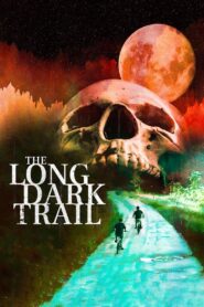 The Long Dark Trail 2021 one on netflix