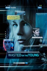 Wasted on the Young 2010 one on netflix