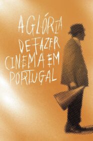 The Glory of Filmmaking in Portugal 2015 one on netflix
