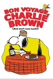 Bon Voyage, Charlie Brown (and Don’t Come Back!) 1980 one on netflix