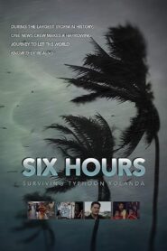 Six Hours: Surviving Typhoon Yolanda 2014 one on netflix
