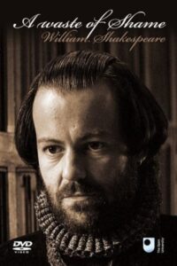 A Waste of Shame: The Mystery of Shakespeare and His Sonnets 2005 one on netflix