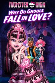 Monster High: Why Do Ghouls Fall in Love? 2012 one on netflix